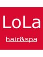 ヘアーアンドスパ ローラ(LoLa)&nbsp;LoLa 