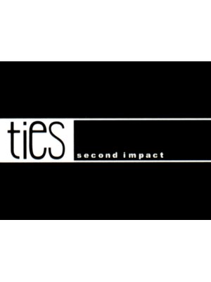 タイズセカンドインパクト(ties second impact)