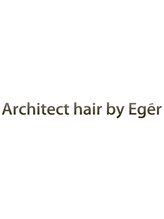 Architect hair by Eger【アーチテクトヘアバイエゲル】