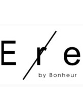 Ere by Bonheur【エールバイボヌール】