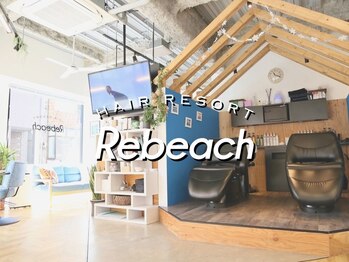 Rebeach HAIR RESORT 赤羽【リビーチ　ヘア　リゾート】