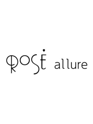 ロゼアリュール(ROSE’ allure)