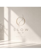 スロー バイ オー(SLOW by.O)