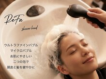 スリーエー(THREE A)の雰囲気（リファ　ファインバブルでシャンプー　１回/月の頭皮の洗浄！）