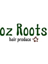 Oz Roots 【オズ ルーツ】