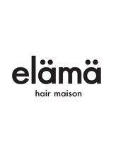 elama hair maison 【エラマ ヘアメゾン】