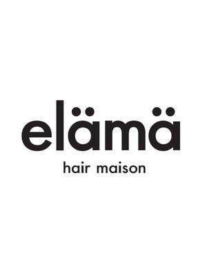エラマ ヘアメゾン(elama hair maison)