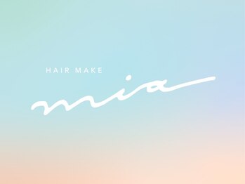 HAIR MAKE mia【4月23日OPEN（予定）】