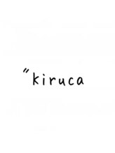 kiruca【キルカ】