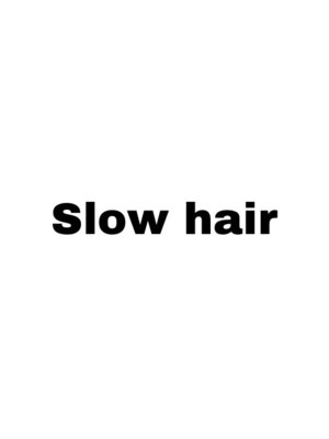 スローヘアー(Slow hair)