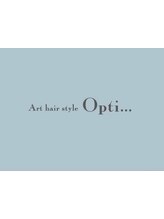 Art hair style Opti...【オプティ】