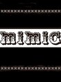 ミミック (mimic)/mimic
