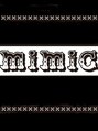 ミミック (mimic)/mimic