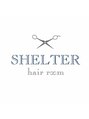 シェルターヘアールーム(SHELTER hair room)/SHELTER  hair room