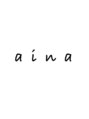 アイナ(aina)/aina