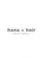 ハナヘアービューティーアンドネイル(hana×hari BEAUTY&NAIL)/hana×hair