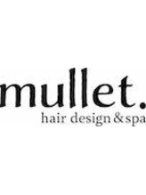 mullet.hair design ＆ spa 多治米【マレットヘアデザインアンドスパ】