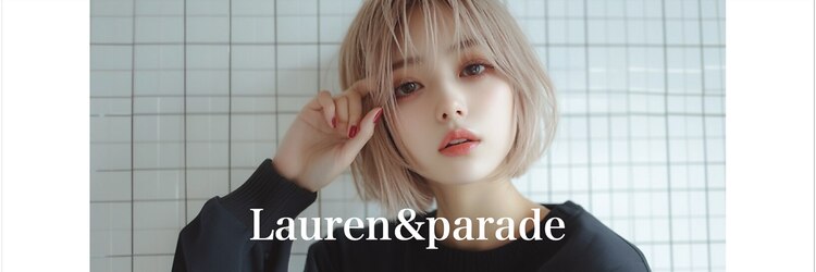 ローレンアンドパレード 並木坂店(Lauren&Parade)のサロンヘッダー