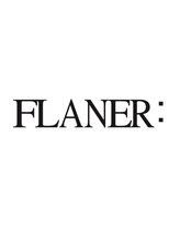 FLANER:【フラネ】