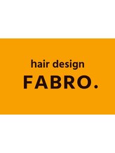 hair design FABRO.【ヘアデザイン ファブロ】