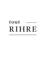 トゥリール(tout RIHRE)/tout RIHRE