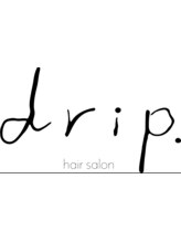 drip.【ドリップ】