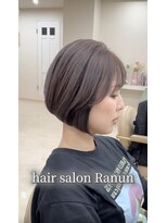 ラナン(Ranun)&nbsp;髪質改善小顔似合わせショートボブ 20代30代40代50代60代ヘア ！