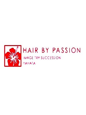 ヘアー バイ パッション ヤハタ(Hair by Passion YAHATA)