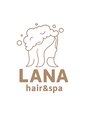 ラナ(LANA)/LANA hair&spa