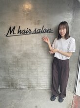 エムドットヘアーサロン(M. hair salon) 岩崎 彩奈