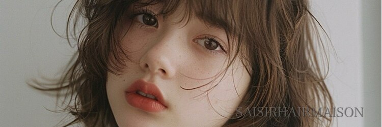 セジールへアメゾン(SAISIR HAIRMAISON)のサロンヘッダー