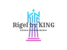 リゲル バイ キング 心斎橋(rigel by KING)