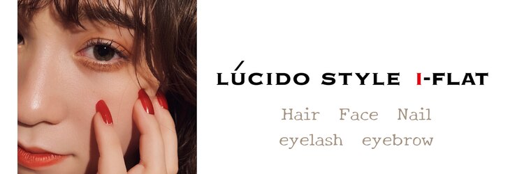 ルシードスタイルアイフラット(LUCIDO STYLE I-FLAT)のサロンヘッダー