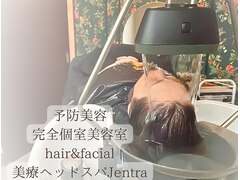 hair & facial Jentra 美療ヘッドスパ予防美容エイジングケアヘアサロン