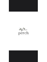 パーチ(perch) perch