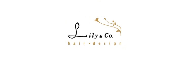 リリーアンドコー ヘアデザイン(Lily&Co hair design)のサロンヘッダー