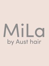 ミラ バイ オーストヘア(MiLa by Aust hair) MiLa by Aust hair