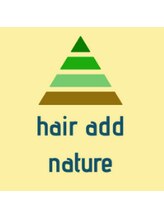 ヘアー アッド ナチュレ(hair add nature)