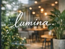 Lumina.【ルミナ】【3月3日 NEW OPEN(予定)】