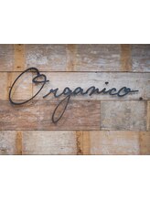 ORGANICO 【オルガニコ】