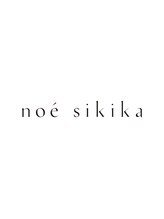 noe sikika【ノエ シキカ】
