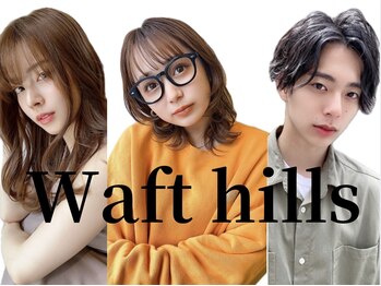 Waft Hills 【ワフト ヒルズ】