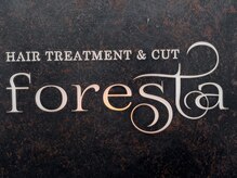 ヘアートリートメントアンドカット フォレスタ(foresta)