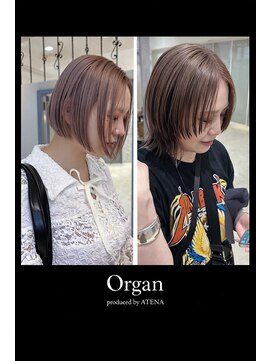 オルガン(Organ) デザインカラー、艶カラー、うる艶髪、