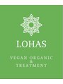 ロハス(LOHAS VEGAN ORGANIC＆TREATMENT)/LOHAS　VEGAN ORGANIC＆TREATMENT