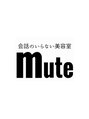 ミュート 原宿店(mute)/会話のいらない美容室 mute原宿店