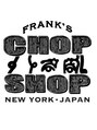フランクスチョップショップキョウト(FRANK'S CHOP SHOP kyoto)/FRANK’S CHOP SHOP
