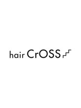 hair CrOSS 【ヘア　クロス】