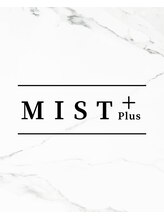 ミストプラス(MIST+) INAZU 稲津