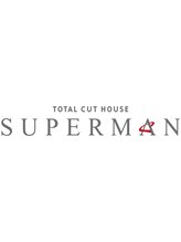 TOTAL CUT HOUSE SUPERMAN【トータルカットハウス スーパーマン】